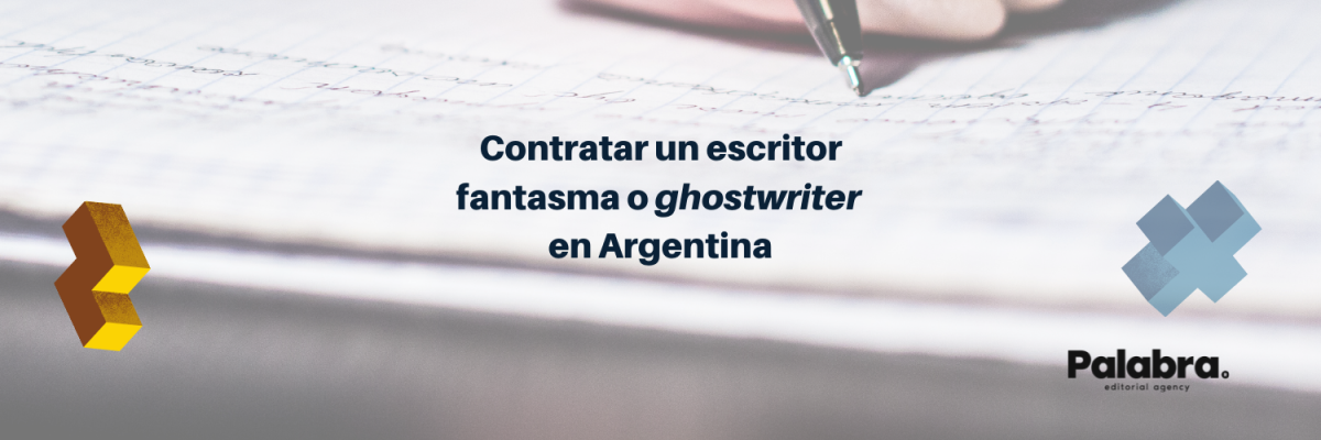 Contratar un escritor fantasma o ghostwriter en Argentina
