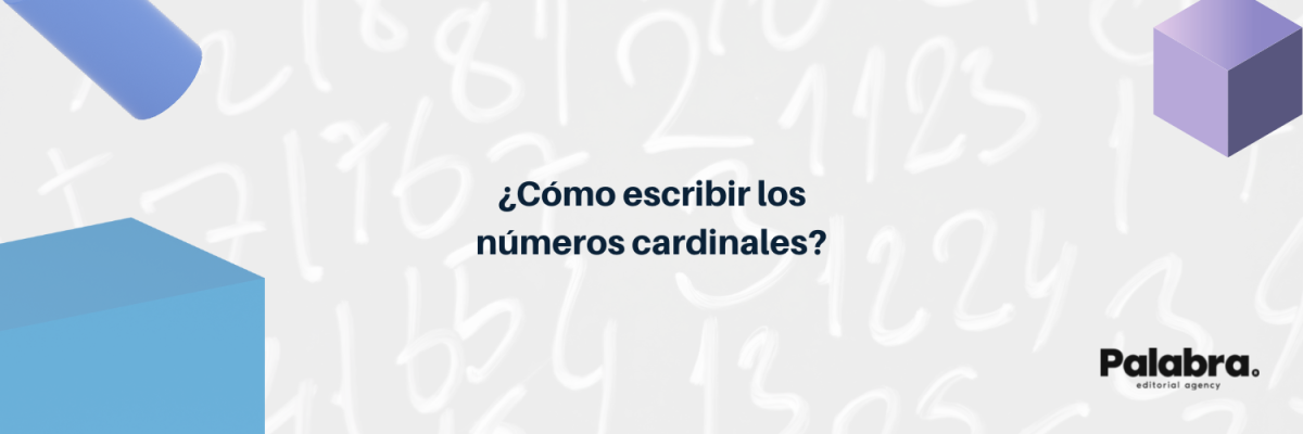 ¿Cómo escribir los números cardinales?