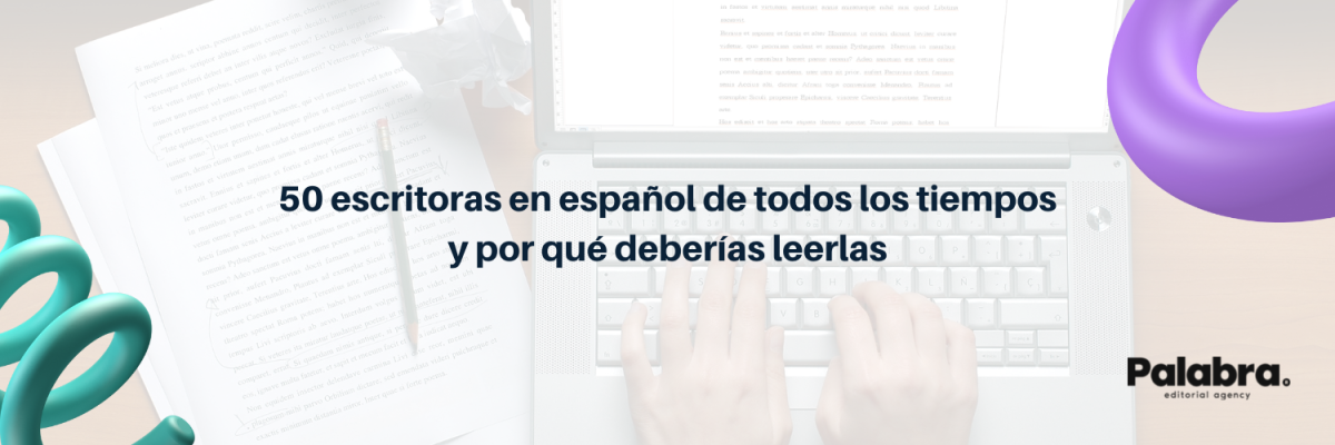 50 escritoras en español de todos los tiempos y por qué deberías leerlas